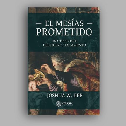El Mesías prometido: Una teología del Nuevo Testamento